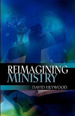 Reimagining Ministry (Paperback)