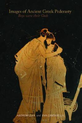Images of Ancient Greek Pederasty: Boys were their Gods (Hardcover)