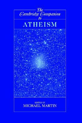 The Cambridge Companion to Atheism (Cambridge Companions to Philosophy)