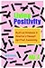 Living Positivity: Mystical Kindness in America's Newest Spiritual Awakening