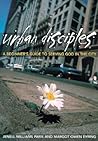 Urban Disciples: A Beginner's Guide to Serving God in the City