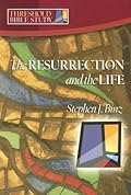 Threshold Bible Study: The Resurrection and the Life