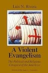A Violent Evangelism by Luis Nestor Miranda Rivera