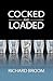 Cocked and Loaded by Richard Broom