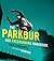 The Parkour and Freerunning Handbook by Dan Edwardes