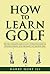 How to Learn Golf