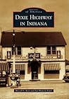 Dixie Highway in Indiana (Images of America: Indiana)