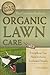 The Complete Guide to Organic Lawn Care Everything You Need to Know Explained Simply (Back-To-Basics)