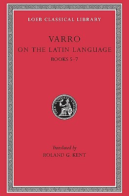 On the Latin Language, Volume I: Books V.–VII. (Hardcover)