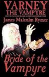 Bride of the Vampyre:A Romance (Varney the Vampyre; Or, the Feast of Blood, 4) Bride of the Vampyre:A Romance (Varney the Vampyre; Or, the Feast of Blood, 4)