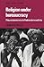 Religion under Bureaucracy: Policy and Administration for Hindu Temples in South India (Cambridge South Asian Studies, Series Number 38)