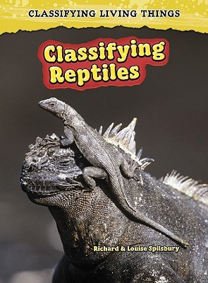 Classifying Reptiles (Classifying Living Things)
