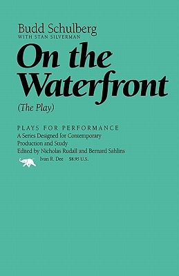 On the Waterfront: The Play (Plays for Performance Series)