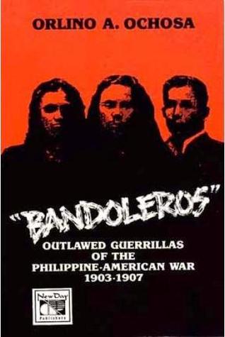 Bandoleros: Outlawed Guerrillas of the Philippine-American War 1903-1907 (Paperback)