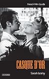 Casque d'or (Cine-file French Film Guides) Casque d'or (Cine-file French Film Guides)