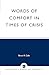 Words of Comfort in Times of Crisis by Bruce R. Cole Words of Comfort in Times of Crisis by Bruce R. Cole