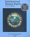 International Human Rights (Black Letter Series) (Black Letter Law)