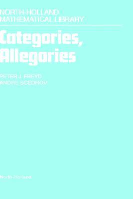 Categories, Allegories (Volume 39) (North-Holland Mathematical Library, Volume 39)