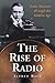 The Rise of Radio, from Mar...