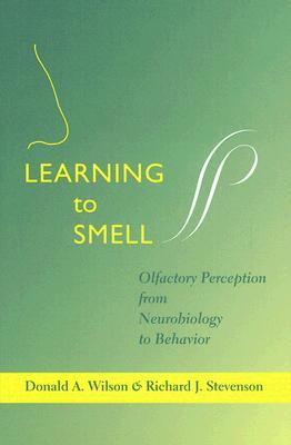 Learning to Smell: Olfactory Perception from Neurobiology to Behavior (Hardcover)