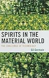 Spirits in the Material World: The Challenge of Technology