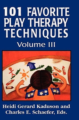 101 Favorite Play Therapy Techniques: Volume 3 (Child Therapy (Jason Aronson))