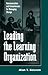 Leading the Learning Organization: Communication and Competencies for Managing Change (Human Comm Processes (Dis))