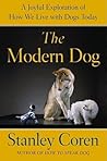 The Modern Dog: A Joyful Exploration of How We Live with Dogs Today