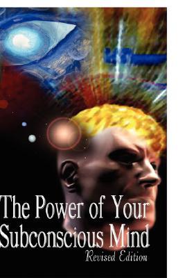 The Power of Your Subconscious Mind