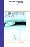 Sleep, Sleep Disorders, and Hormones, An Issue of Sleep Medicine Clinics (Volume 2-2) (The Clinics: Internal Medicine, Volume 2-2)