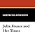 Julia France and Her Times