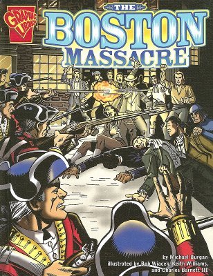 The Boston Massacre (Graphic History)