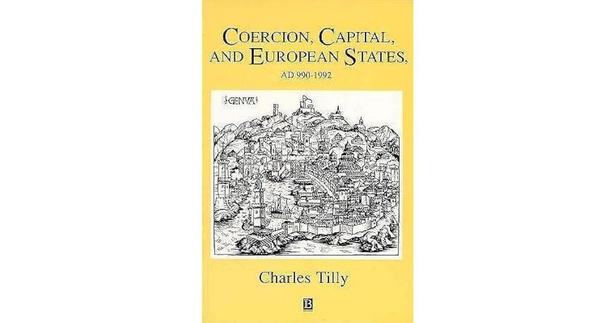 Tilly Coercion Capital And European States