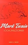 Mark Twain: Social Philosopher (Volume 1) (Mark Twain and His Circle)