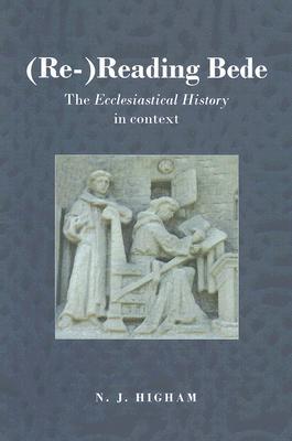 (Re )Reading Bede: The Ecclesiastical History in Context