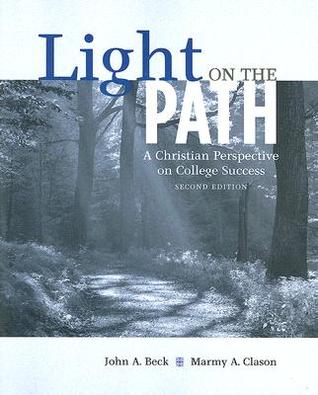 Light on the Path: A Christian Perspective on College Success (Paperback)