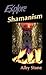 Explore Shamanism by Alby Stone