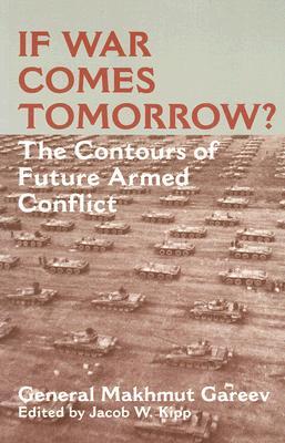 If War Comes Tomorrow? (Soviet (Russian) Military Theory and Practice)