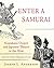 Enter a Samurai by Joseph L. Anderson