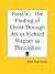 Parsifal: The Finding of Christ Through Art or Richard Wagner as Theologian