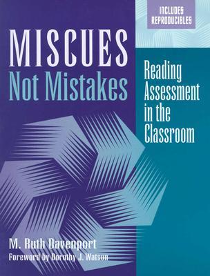 Miscues Not Mistakes: Reading Assessment in the Classroom (Paperback)