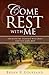 Come Rest With Me