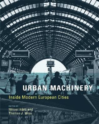 Urban Machinery: Inside Modern European Cities (Inside Technology)
