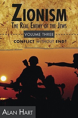 Zionism: The Real Enemy of the Jews, Vol. 3: Conflict without End? (Paperback)