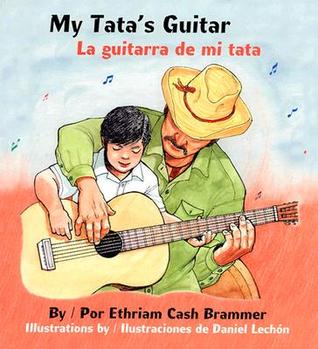 My Tata's Guitar/ La Guitarra de Mi Tata (English and Spanish Edition)