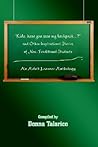 Kids, have you seen my backpack ? and Other Inspirational Stories of Non-Traditional Students: An Adult Learner Anthology Kids, have you seen my backpack ? and Other Inspirational Stories of Non-Traditional Students: An Adult Learner Anthology