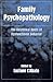 Family Psychopathology: The Relational Roots of Dysfunctional Behavior
