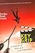 Key Grip: A Memoir of Endless Consequences – Award-Winning Essays: A Journey Through Film, Fathers, and Self-Discovery