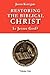 Restoring the Biblical Christ by Jason Kerrigan