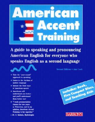 American Accent Training: A Guide to Speaking and Pronouncing American English for Anyone Who Speaks English as a Second Language (Book and CD)